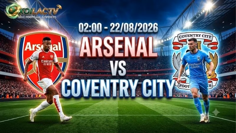 nhan-dinh-tran-dau-02h00-ngay-22-8-arsenal-vs-coventry-city