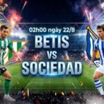 nhan-dinh-tran-dau-02h00-ngay-22-8-betis-vs-sociedad