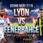 nhan-dinh-tran-dau-02h00-ngay-278-lyon-vs-fenerbahce