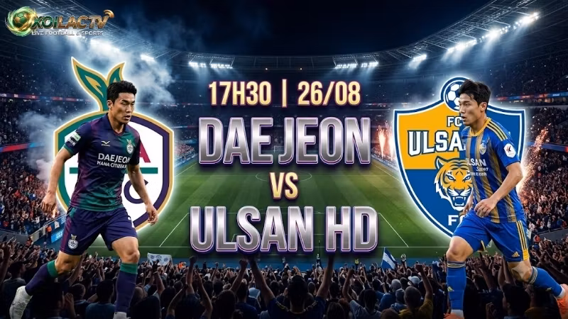 nhan-dinh-tran-dau-17h30-ngay-268-daejeon-vs-ulsan-hd